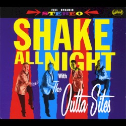 Shake All Night With the Outta Sites