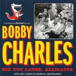 See You Later, Alligator: 1955-1961 Chess & Imperial Recordings