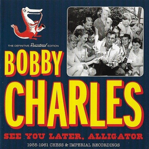 See You Later, Alligator: 1955-1961 Chess & Imperial Recordings