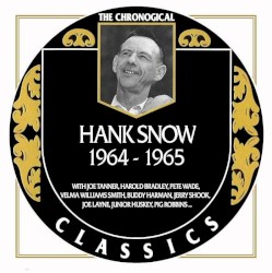 The Chronogical Classics: Hank Snow 1964-1965