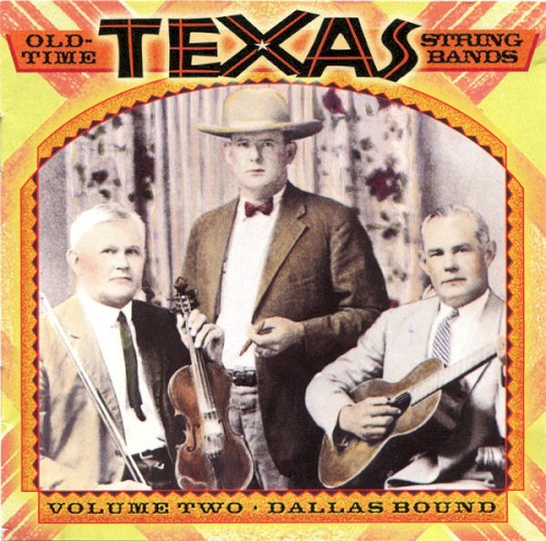 Old-Time Texas String Bands: Volume Two, Dallas Bound