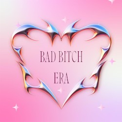 Bad Bitch Era