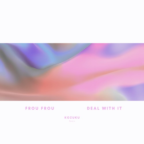 Deal With It (Kozuku remix)