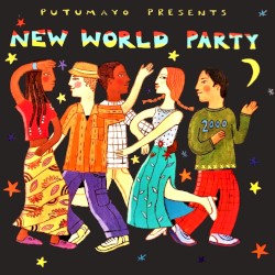 Putumayo Presents: New World Party
