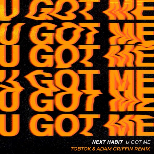 U Got Me (Tobtok & Adam Griffin remix)