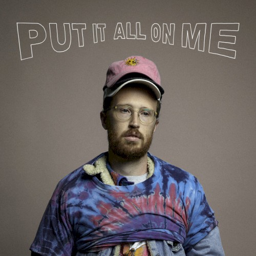 Put It All On Me
