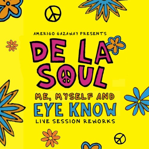 Live Sessions: De La Soul - Me, Myself And Eye Know (Amerigo Gazaway Reworks)