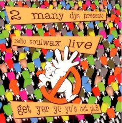 Presents Radio Soulwax Live: Get Yer Yo Yo’s Out, Pt. 5