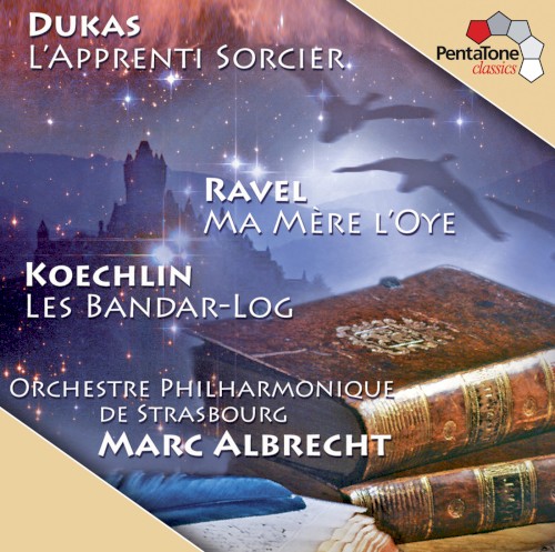 Dukas: L'apprenti sorcier / Ravel: Ma mère l'oye / Koechlin: Les Bandar-log