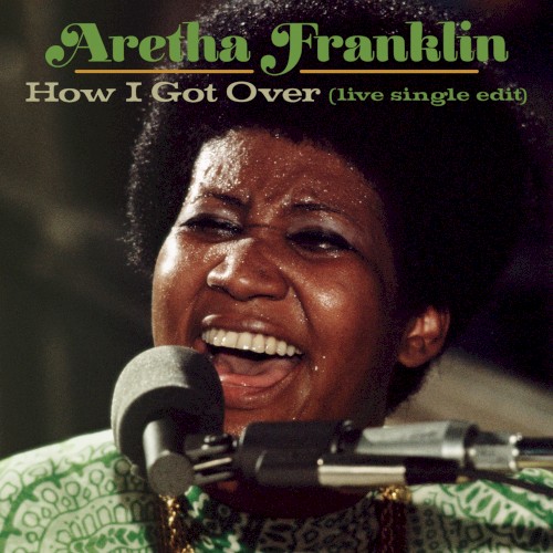How I Got Over (live at New Temple Missionary Baptist Church, Los Angeles, January 13, 1972) (single edit)