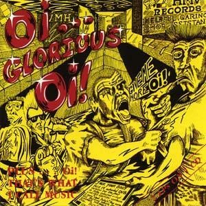 Oi … Glorious Oi! / Oi! That’s What I Call Music