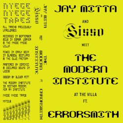 Jay Mita And Sisso Meet The Modern Institute At The Villa Ft. Errorsmith