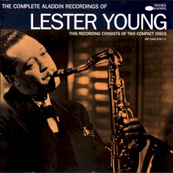 The Complete Aladdin Recordings of Lester Young
