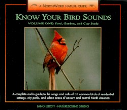Know Your Bird Sounds, Volume One: Yard, Garden, and City Birds