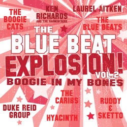 The Blue Beat Explosion! Boogie In My Bones