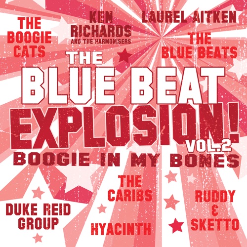 The Blue Beat Explosion! Boogie In My Bones