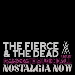 Nostalgia Now (live at Ramsgate Music Hall)