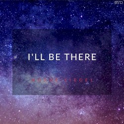 I’ll Be There