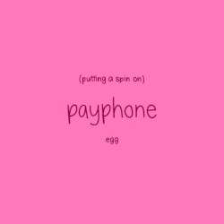 Putting a Spin on Payphone