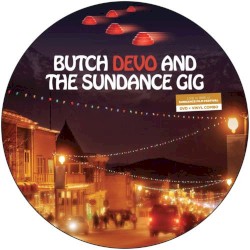 Butch Devo and the Sundance Gig
