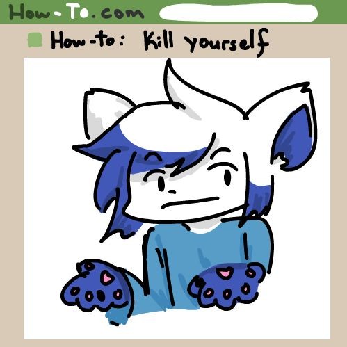 How-to: Kill Yourself