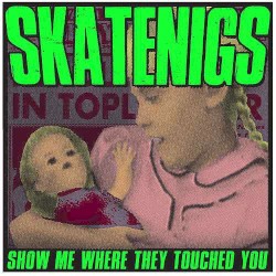 Show Me Where They Touched You