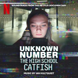 Unknown Number: The High School Catfish (Soundtrack from the Netflix Documentary)