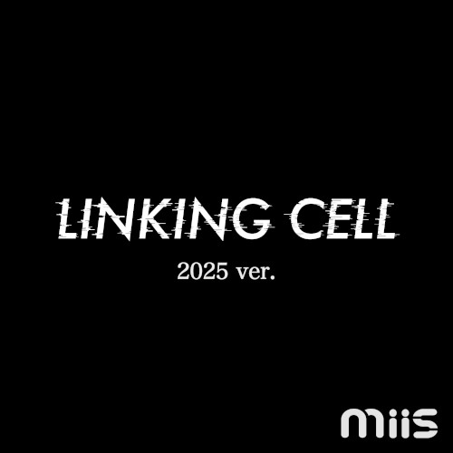 LINKING CELL (-2025ver.-)
