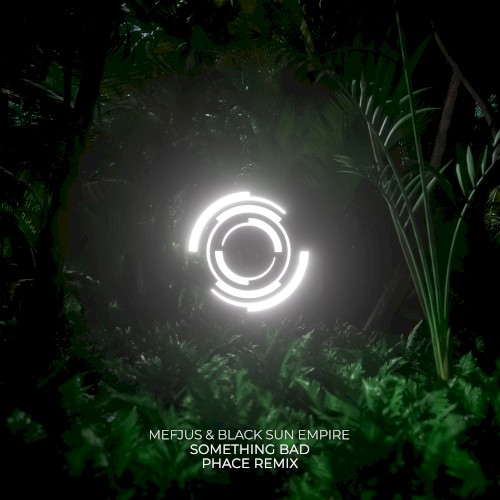 Something Bad (Phace remix)