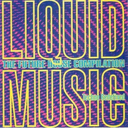 Liquid Music: The Future House Compilation
