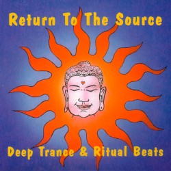 Return to the Source: Deep Trance & Ritual Beats