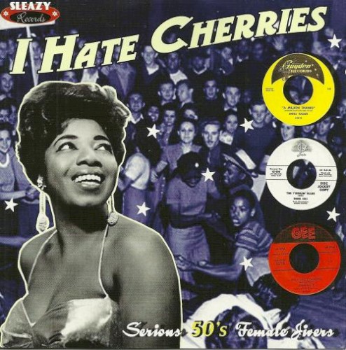 I Hate Cherries Vol. 1: Serious 50’s Female Jivers