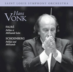 Fauré: Pelléas et Mélisande Suite / Schoenberg: Pelléas und Mélisande