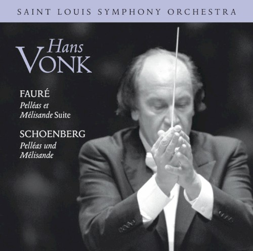 Fauré: Pelléas et Mélisande Suite / Schoenberg: Pelléas und Mélisande