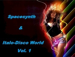 SpaceSynth & ItaloDisco World, Vol. 1