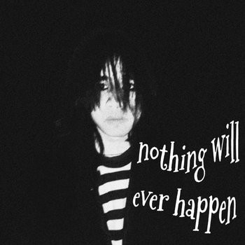 Nothing Will Ever Happen