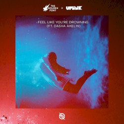 Feel Like You're Drowning