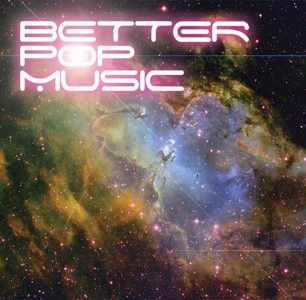 Better Pop Music
