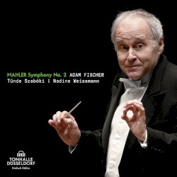 Mahler: Symphony No. 2 in C Minor "Resurrection"