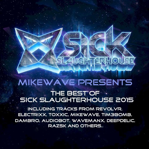 MikeWave Presents The Best Of Sick Slaughterhouse 2015