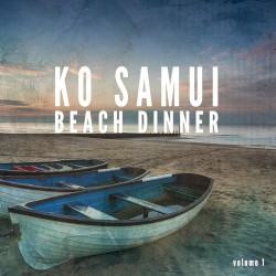 Ko Samui Beach Dinner, Vol. 1
