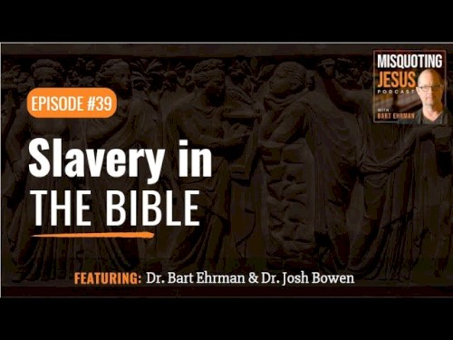 Misquoting Jesus with Bart Ehrman #39, “Interview With Dr. Josh Bowen”