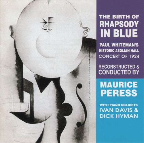 The Birth of Rhapsody in Blue: Paul Whiteman's Historic Aeolian Hall Concert of 1924