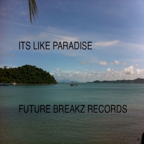 It's Like Paradise