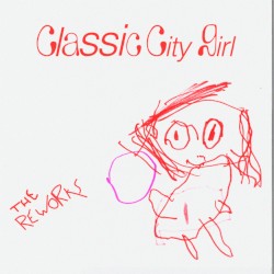 Classic City Girl - The Reworks