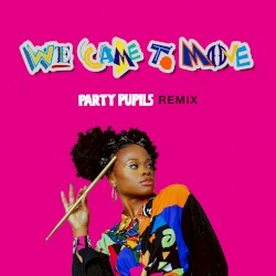 We Came to Move (Party Pupils remix)