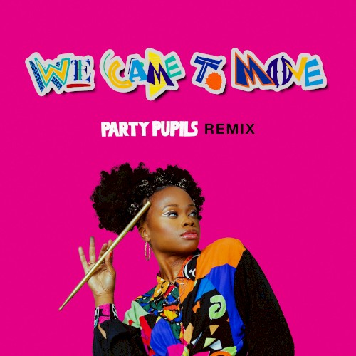 We Came to Move (Party Pupils remix)