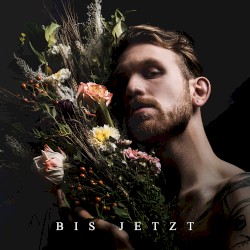 Bis Jetzt
