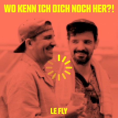 Wo Kenn Ich Dich Noch Her?!