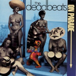 The Deadbeats on Parade